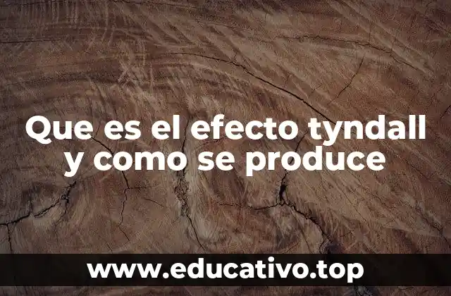 Que es el efecto tyndall y como se produce