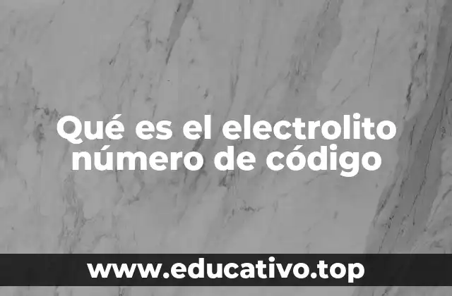 Qué es el electrolito número de código
