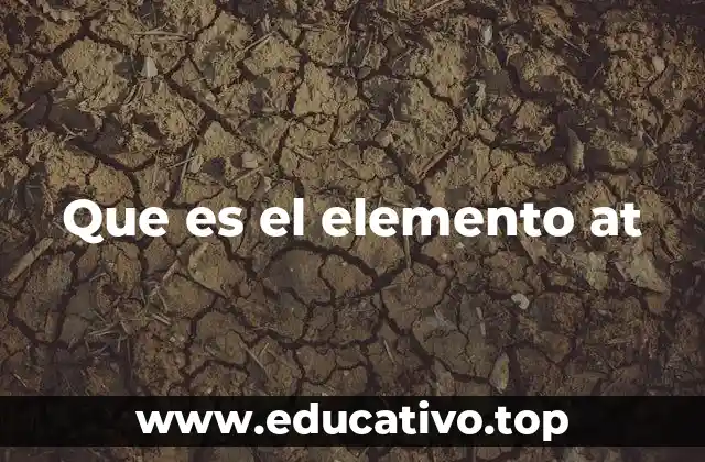 Que es el elemento at