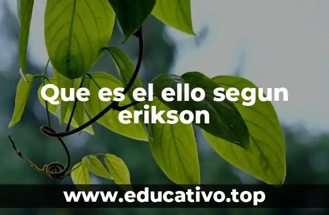Que es el ello segun erikson