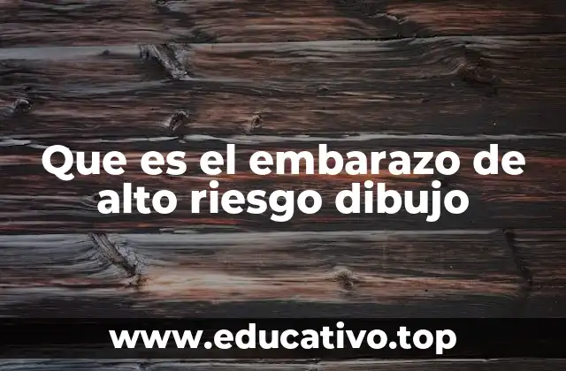 Que es el embarazo de alto riesgo dibujo