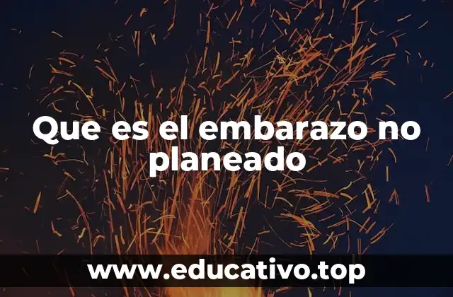 Que es el embarazo no planeado