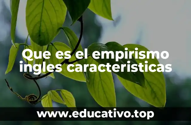 Que es el empirismo ingles caracteristicas