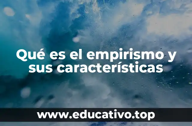 Qué es el empirismo y sus características