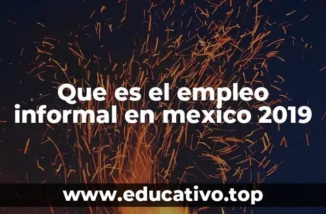 Que es el empleo informal en mexico 2019
