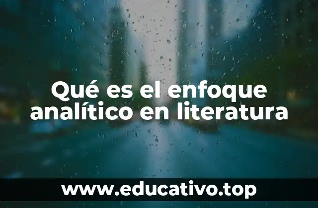 Qué es el enfoque analítico en literatura