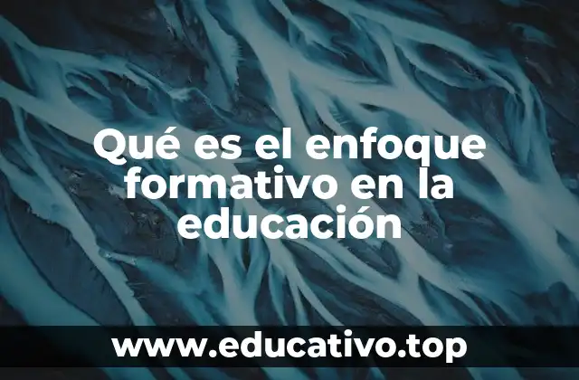 Qué es el enfoque formativo en la educación