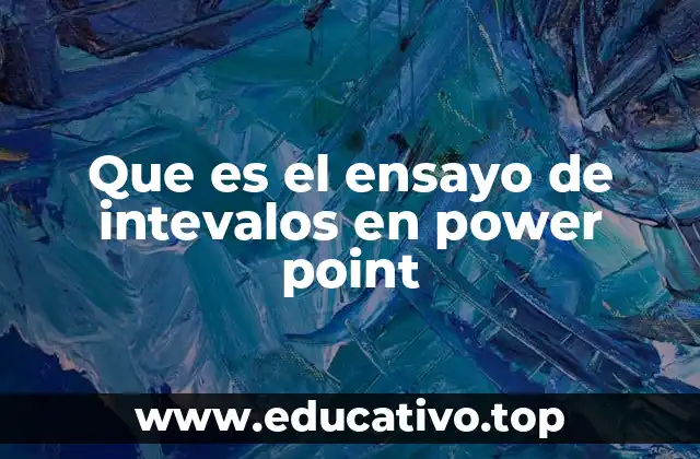 Que es el ensayo de intevalos en power point