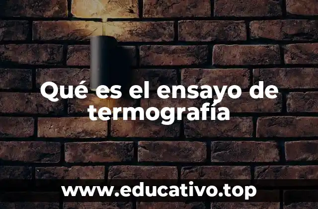 Qué es el ensayo de termografía