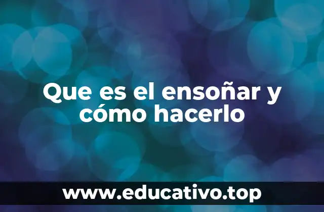 Que es el ensoñar y cómo hacerlo