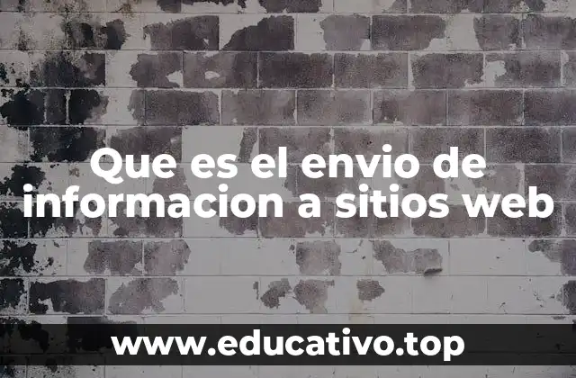 Que es el envio de informacion a sitios web