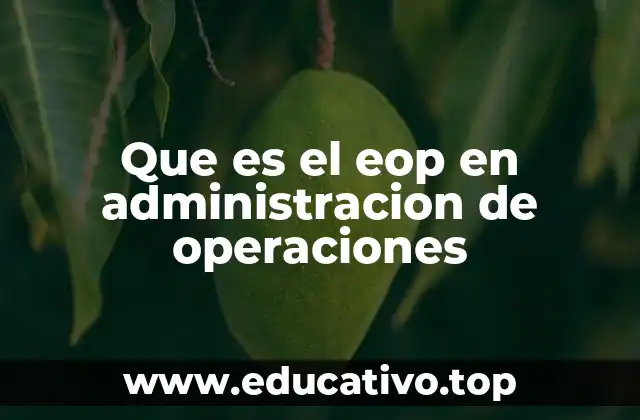 Que es el eop en administracion de operaciones