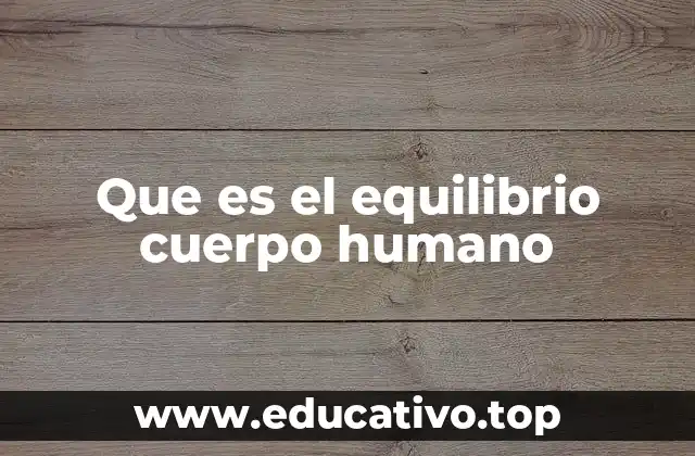 Que es el equilibrio cuerpo humano