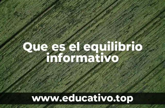 Que es el equilibrio informativo