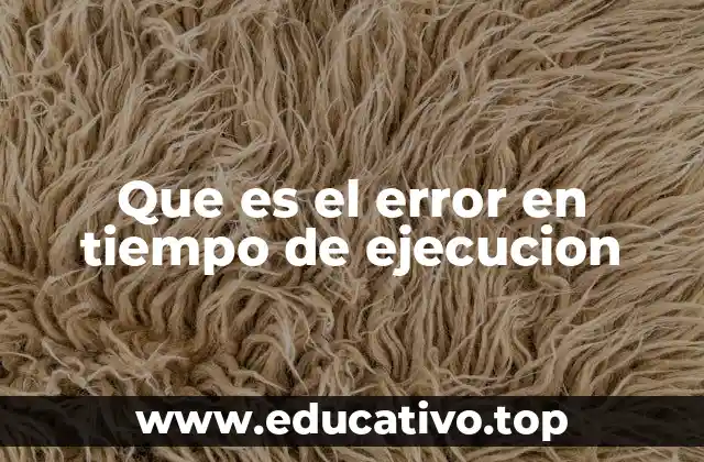 Que es el error en tiempo de ejecucion