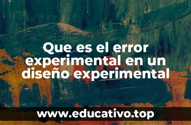 Factores que influyen en el error experimental