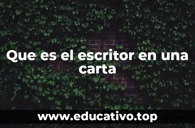 Que es el escritor en una carta