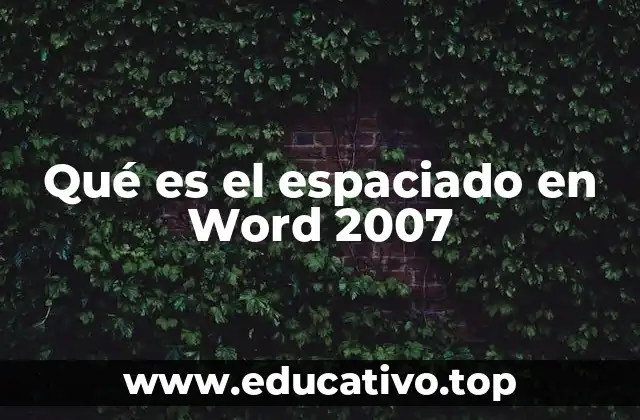 Qué es el espaciado en Word 2007
