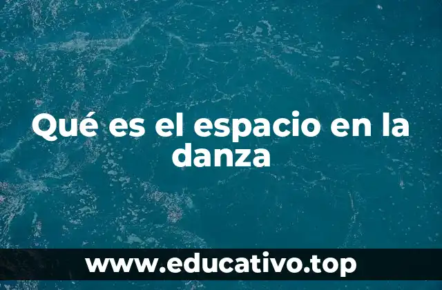 Qué es el espacio en la danza