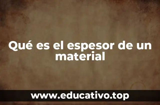 Qué es el espesor de un material