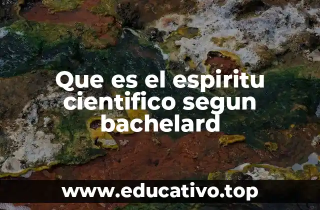 Que es el espiritu cientifico segun bachelard