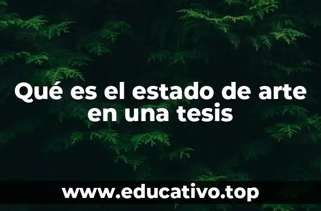 Qué es el estado de arte en una tesis