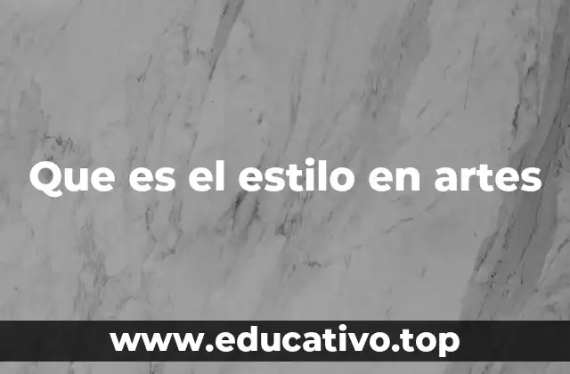 Que es el estilo en artes