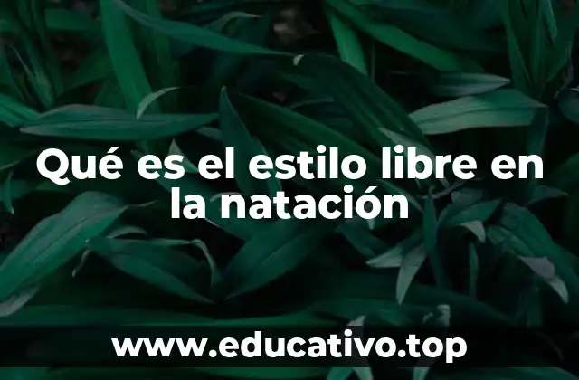 Qué es el estilo libre en la natación