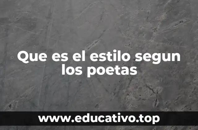Que es el estilo segun los poetas