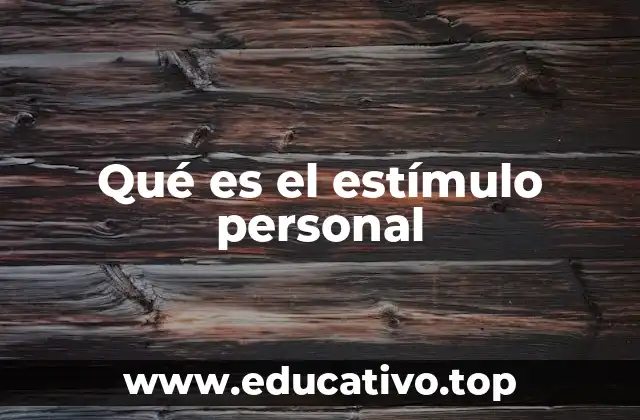 Qué es el estímulo personal