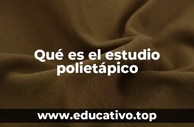 Qué es el estudio polietápico