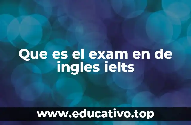 Que es el exam en de ingles ielts