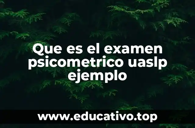 Que es el examen psicometrico uaslp ejemplo