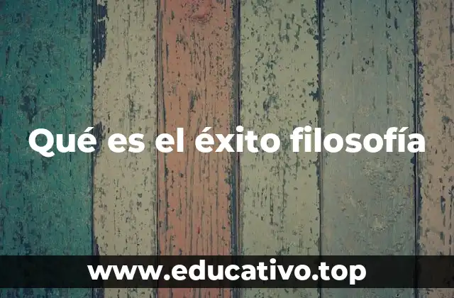 Qué es el éxito filosofía
