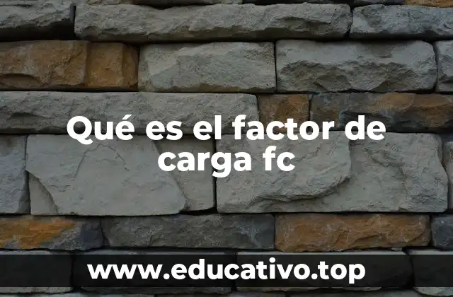 Qué es el factor de carga fc