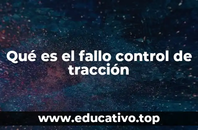 Qué es el fallo control de tracción