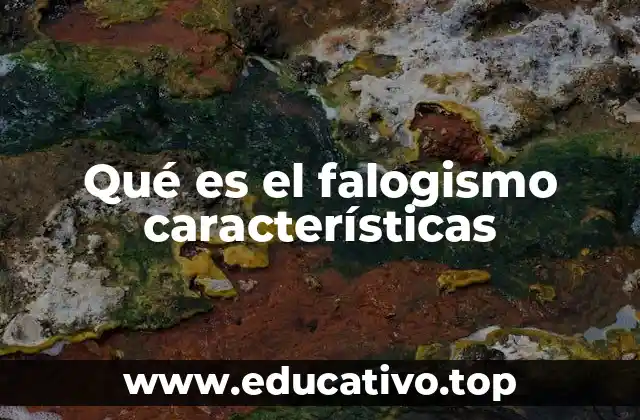 Qué es el falogismo características