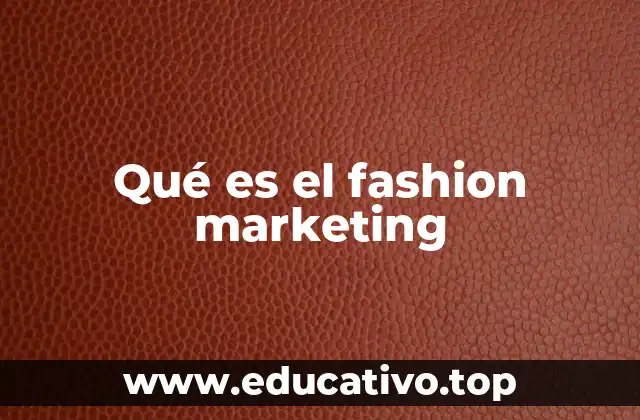 Qué es el fashion marketing