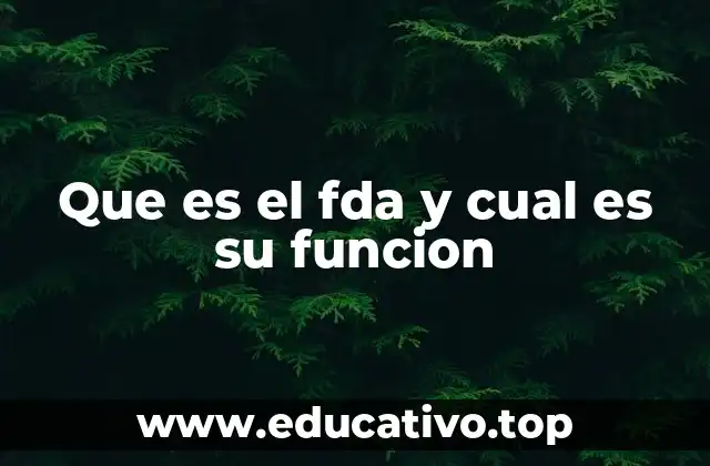 Que es el fda y cual es su funcion
