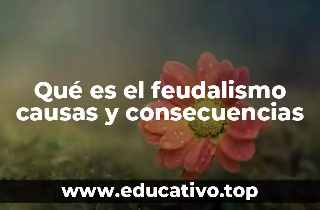 Las raíces del sistema feudal en la Europa medieval