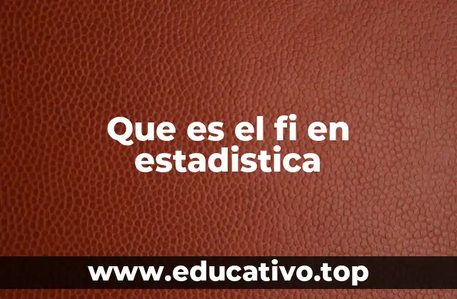 Que es el fi en estadistica