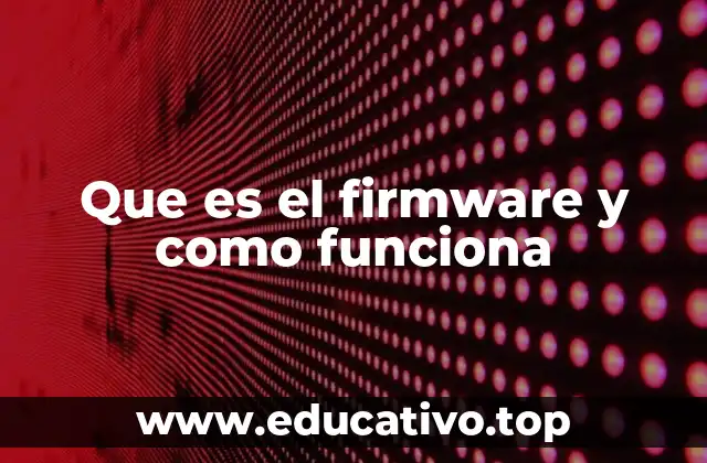Que es el firmware y como funciona