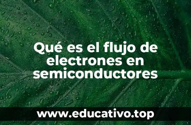 Qué es el flujo de electrones en semiconductores