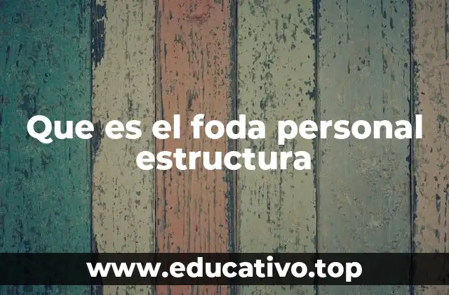 Que es el foda personal estructura