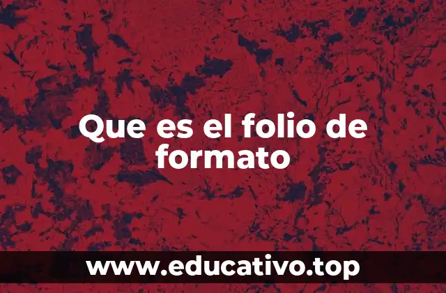 Que es el folio de formato