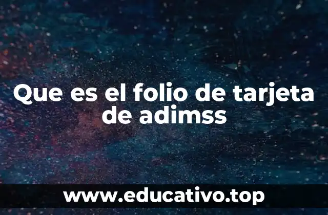 Que es el folio de tarjeta de adimss