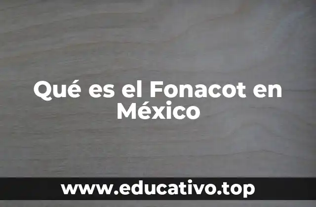 Qué es el Fonacot en México