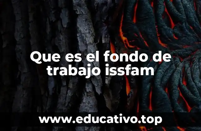 Que es el fondo de trabajo issfam