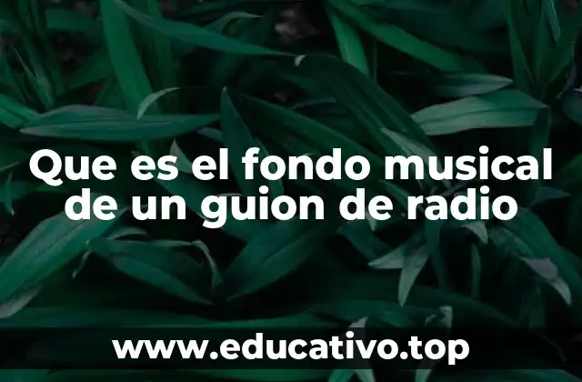 Que es el fondo musical de un guion de radio