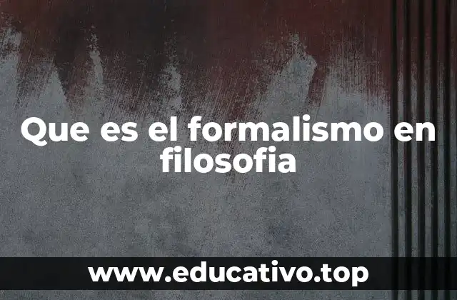 Que es el formalismo en filosofia